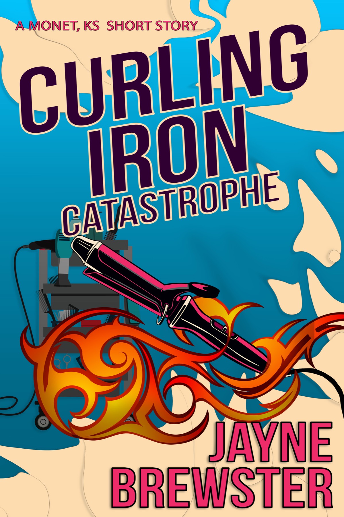 Curling Iron Catastrophe by Jayne Brewster